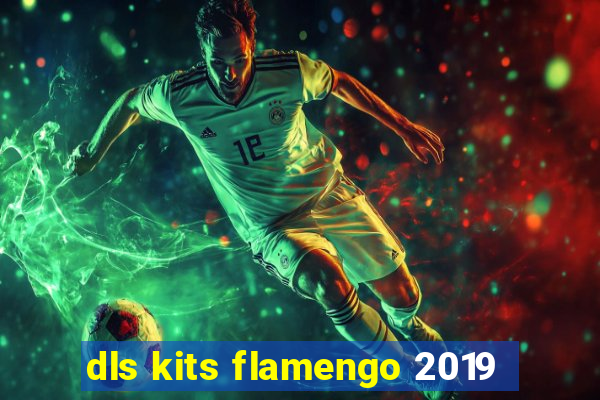 dls kits flamengo 2019